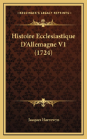 Histoire Ecclesiastique D'Allemagne V1 (1724)