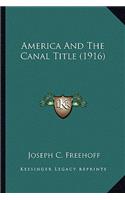 America And The Canal Title (1916)