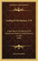 Landing Of The Hessians, 1776: A Paper Read At The Meeting Of The Massachusetts Historical Society, February 11, 1904 (1904)