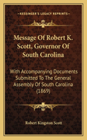 Message Of Robert K. Scott, Governor Of South Carolina