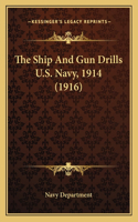 The Ship And Gun Drills U.S. Navy, 1914 (1916)