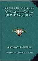 Lettere Di Massimo D'Azeglio a Carlo Di Persano (1878)