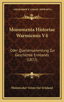 Monumenta Historiae Warmiensis V4: Oder Quellensammlung Zur Geschichte Ermlands (1872)