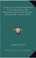 Codigo de Procedimientos y Ley Organica del Departamento Judicial del Estado de Puebla (1899)