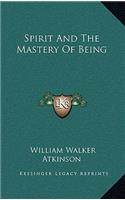 Spirit And The Mastery Of Being