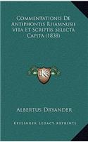 Commentationis De Antiphontis Rhamnusii Vita Et Scriptis Selecta Capita (1838)