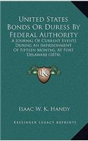 United States Bonds Or Duress By Federal Authority
