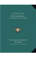 A Visit To Bethlehem
