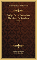 Codigo De Las Costumbres Maratimas De Barcelona (1791)
