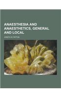 Anaesthesia and Anaesthetics, General and Local