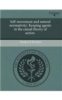 Self-Movement and Natural Normativity: Keeping Agents in the Causal Theory of Action