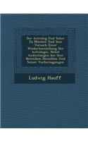 Der Astrolog Und Seher Zu M Nchen Und Sein Versuch Einer Wiederherstellung Der Astrologie, Nebst Andeutungen Ber Sein Betreiben Derselben Und Seiner Vorhersagungen