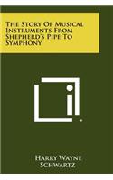 Story of Musical Instruments from Shepherd's Pipe to Symphony