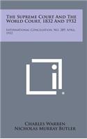 The Supreme Court and the World Court, 1832 and 1932