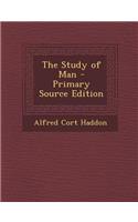 The Study of Man - Primary Source Edition: (English)