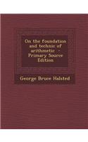 On the Foundation and Technic of Arithmetic
