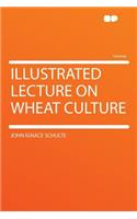 Illustrated Lecture on Wheat Culture