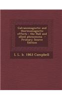 Galvanomagnetic and Thermomagnetic Effects: The Hall and Allied Phenomena - Primary Source Edition