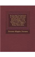 My First Book: The Experiences of Walter Besant, James Payn, W. Clark Russell, Grant Allen, Hall Caine, George R. Sims, Rudyard Kipling, A. Conan Doyle, M. E. Brad
