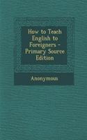 How to Teach English to Foreigners