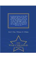 Condensed History of the 56th Regiment, New York Veteran Volunteer Infantry, Which Was Part of the Organization Known as the Tenth Legion in the Civil War, 1861-1865, Together with a Register or Roster of All the Members of the Regiment, and the Wa