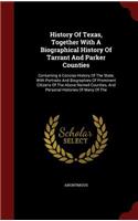 History of Texas, Together with a Biographical History of Tarrant and Parker Counties