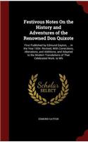 Festivous Notes on the History and Adventures of the Renowned Don Quixote: First Published by Edmund Gayton, ... in the Year 1654. Revised, with Corrections, Alterations, and Additions; And Adapted to the Modern Translation