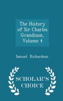 The History of Sir Charles Grandison, Volume 4 - Scholar's Choice Edition