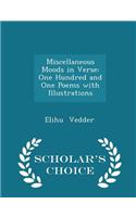 Miscellaneous Moods in Verse: One Hundred and One Poems with Illustrations - Scholar's Choice Edition(English)