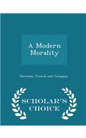 A Modern Morality - Scholar's Choice Edition