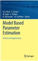 Model Based Parameter Estimation: Theory and Applications: (Contributions in Mathematical and Computational Sciences)