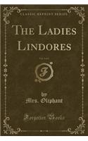 The Ladies Lindores, Vol. 3 of 3 (Classic Reprint): (English)