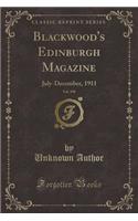 Blackwood's Edinburgh Magazine, Vol. 190: July-December, 1911 (Classic Reprint)