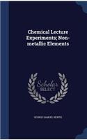 Chemical Lecture Experiments; Non-metallic Elements