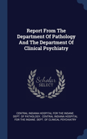 Report From The Department Of Pathology And The Department Of Clinical Psychiatry