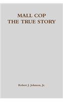 Mall Cop - the True Story
