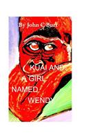 Kuai and A Girl Named Wendy