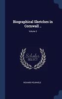BIOGRAPHICAL SKETCHES IN CORNWALL ..; VO