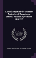 Annual Report of the Vermont Agricultural Experiment Station, Volume 30; volumes 1916-1917