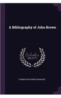 A Bibliography of John Brown