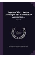 Report of the ... Annual Meeting of the National Hay Association ...; Volume 7