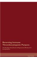 Reversing Immune Thrombocytopenic Purpura The Raw Vegan Detoxification & Regeneration Workbook for Curing Patients