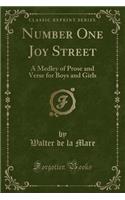 Number One Joy Street: A Medley of Prose and Verse for Boys and Girls (Classic Reprint)