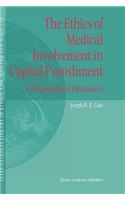 Ethics of Medical Involvement in Capital Punishment