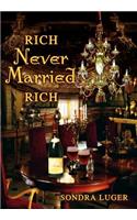 Rich, Never Married, Rich