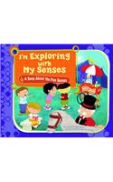 I'm Exploring with My Senses