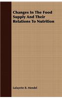 Changes in the Food Supply and Their Relations to Nutrition