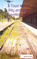 Town Without Pity and other traveller's tales.