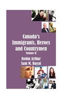 Canada's Immigrants, Heroes and Countrymen (Vol.II)