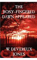 Rosy-Fingered Dawn Appeared